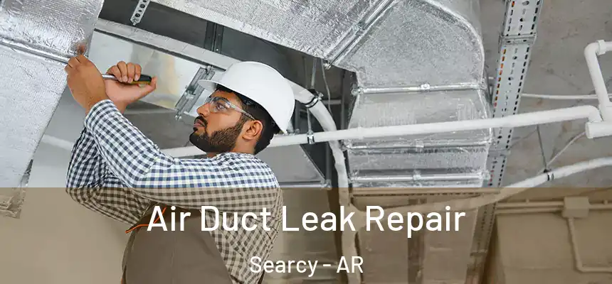  Air Duct Leak Repair Searcy - AR