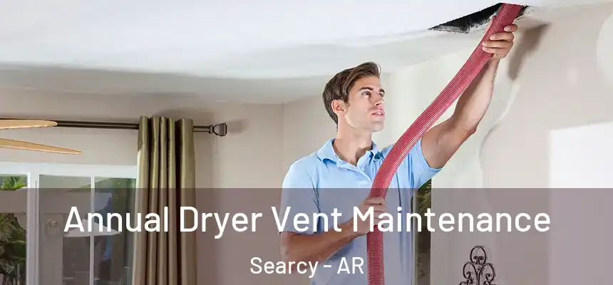  Annual Dryer Vent Maintenance Searcy - AR