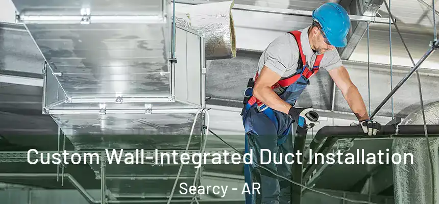  Custom Wall-Integrated Duct Installation Searcy - AR