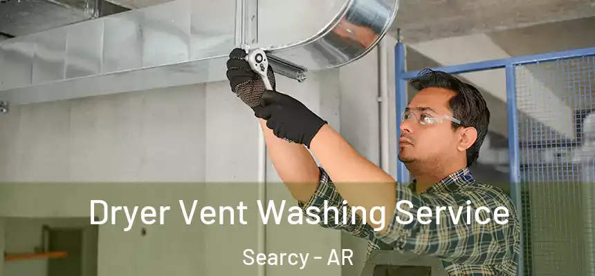  Dryer Vent Washing Service Searcy - AR