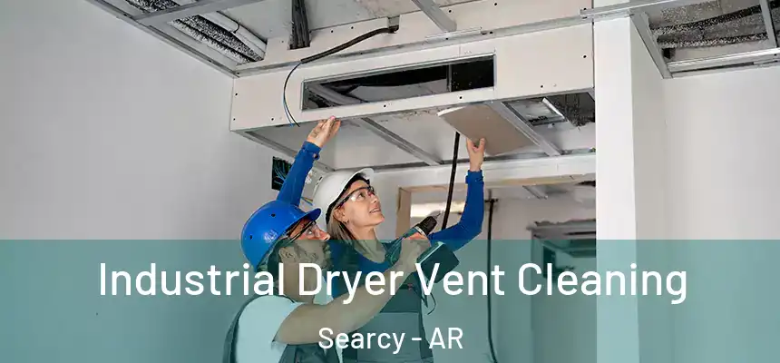 Industrial Dryer Vent Cleaning Searcy - AR
