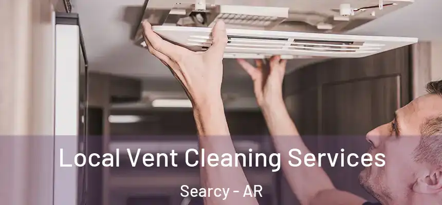  Local Vent Cleaning Services Searcy - AR