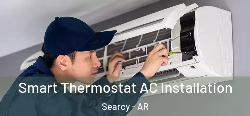  Smart Thermostat AC Installation Searcy - AR